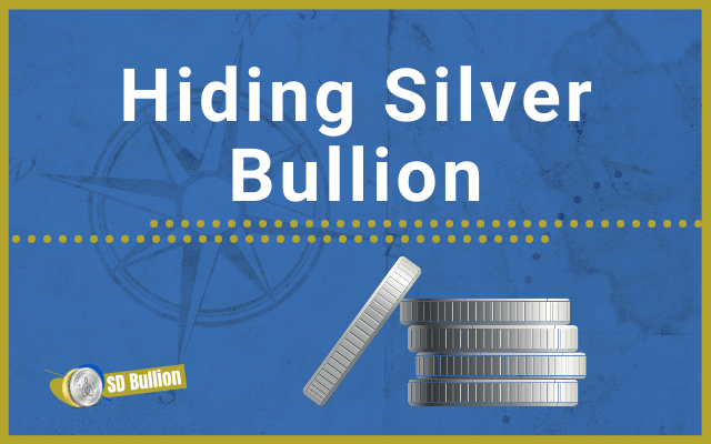 How to Hide Silver Bullion?