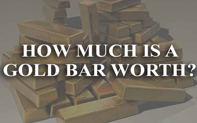 How Much is a Gold Bar Worth?