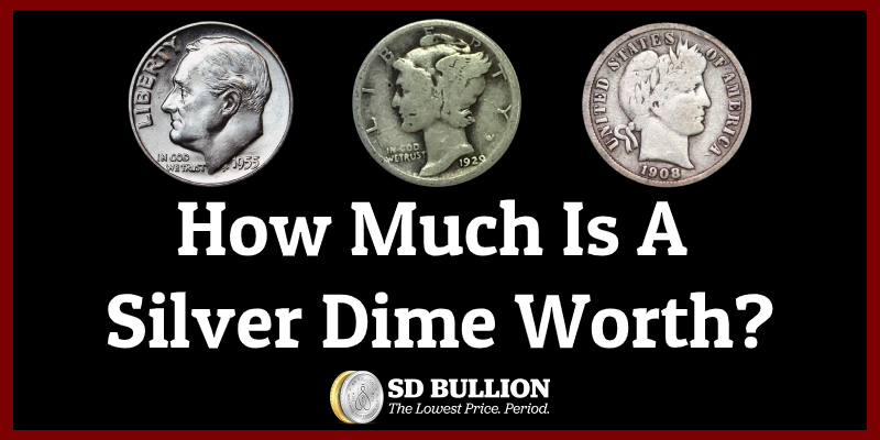 How Much Is A Silver Dime Worth? Formula Below