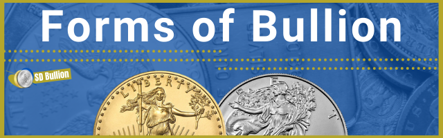 Different Forms of Bullion