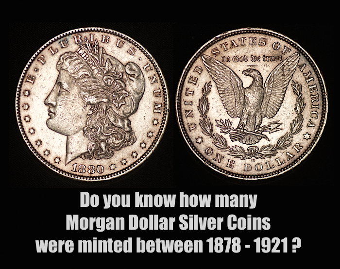 Junk silver prices? How many morgan silver dollar coin were minted?